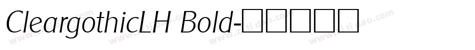 CleargothicLH Bold字体转换